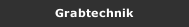 Grabtechnik