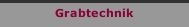 Grabtechnik